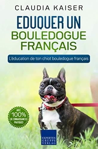 Livrenpoche : Eduquer un bouledogue français - Claudia Kaiser - Livre