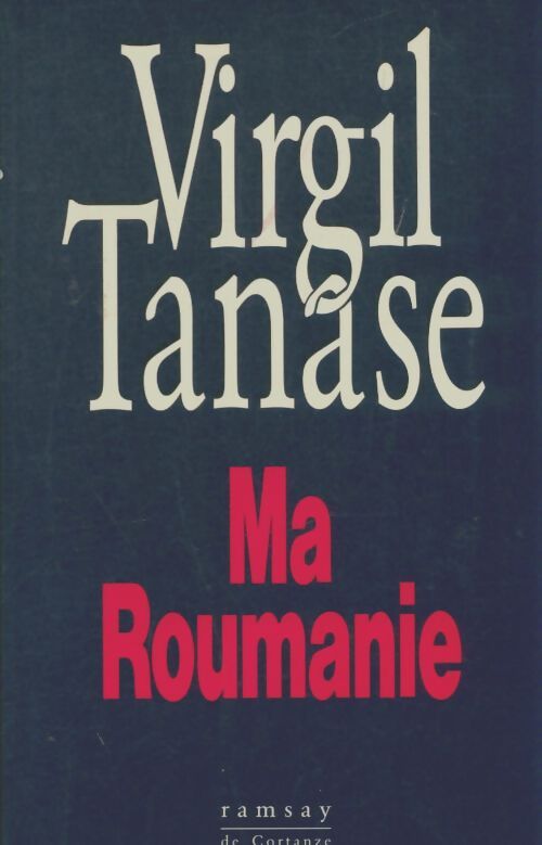 Livrenpoche : Ma Roumanie - Virgil Tanase - Livre