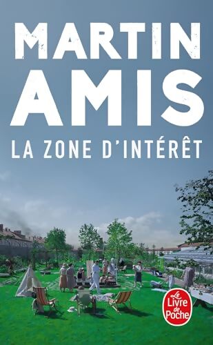 Livrenpoche : La zone d'intérêt - Martin Amis - Livre