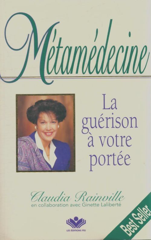 Livrenpoche : Métamédecine. La guérison à votre portée - Claudia Rainville - Livre