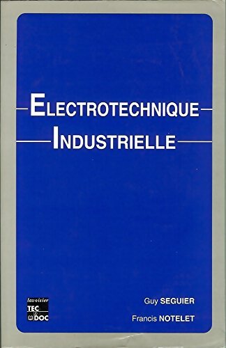 Livrenpoche : Electrotechnique industrielle - Guy Séguier - Livre
