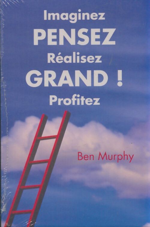 Livrenpoche : Imaginez, pensez, réalisez grand, profitez - Ben Murphy - Livre