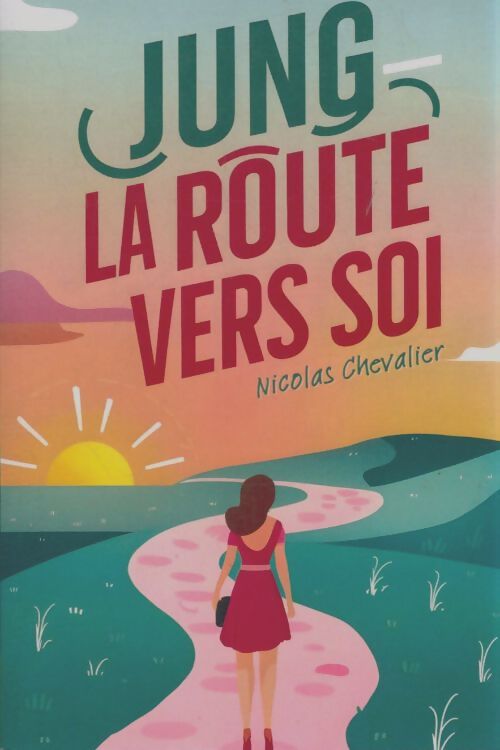 Livrenpoche : Jung : La route vers soi  - Nicolas Chevalier - Livre