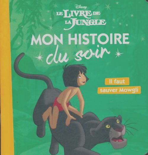 Livrenpoche : Le livre de la jungle : il faut sauver Mowgli - Disney - Livre
