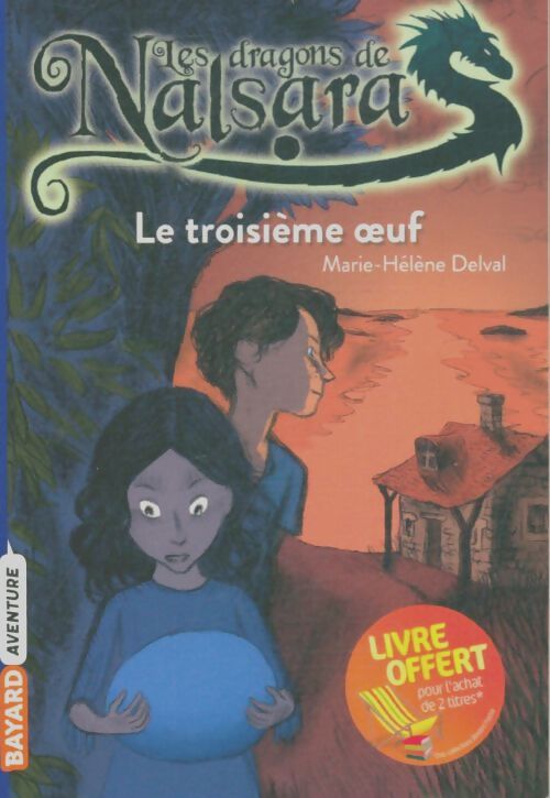 Livrenpoche : Les dragons de Nalsara Tome I : Le troisième oeuf - Marie-Hélène Delval - Livre