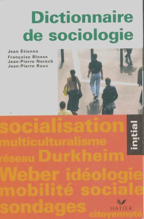 Livrenpoche : Dictionnaire de sociologie - Françoise Bloess, Jean-Pierre Noreck, Jean-Pierre Roux - Livre