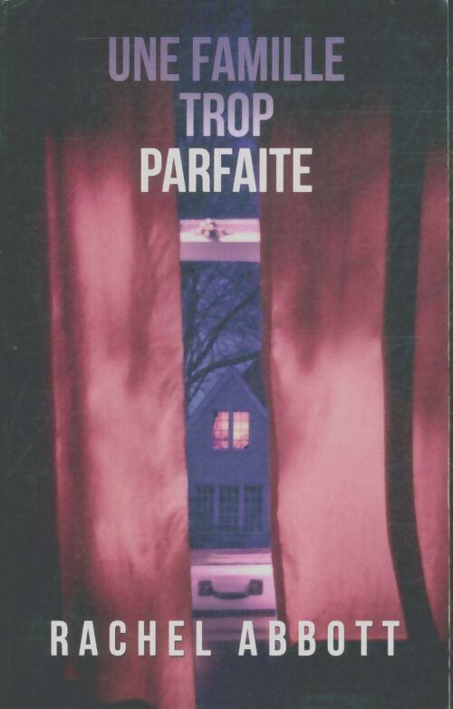 Livrenpoche : Une famille trop parfaite - Rachel Abbott - Livre