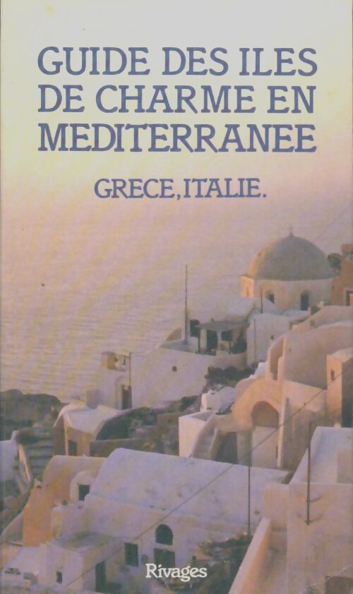 Livrenpoche : Guide des îles de charme en méditerranée / Grèce Italie - Ann Coleman - Livre