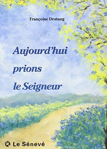 Livrenpoche : Aujourd'hui prions le seigneur - Francoise Destang - Livre