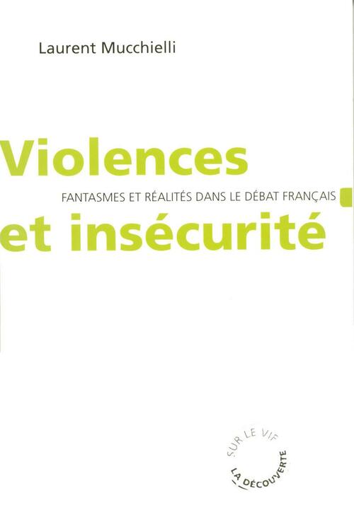 Livrenpoche : Violences et insécurité - Laurent Mucchielli - Livre