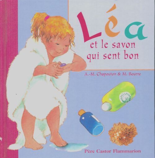 Livrenpoche : Léa et le savon qui sent bon - Anne-Marie Chapouton - Livre