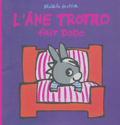 Livrenpoche : L'âne Trotro fait dodo - Bénédicte Guettier - Livre