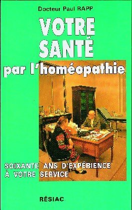 Livrenpoche : Votre santé par l'homéopathie - Paul Rapp - Livre