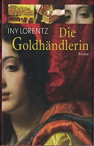 Livrenpoche : Die goldhändlerin - Iny Lorentz - Livre