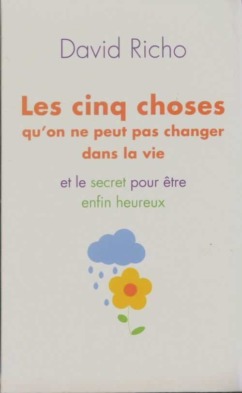Livrenpoche : Les cinq choses qu'on ne peut pas changer dans la vie - David Richo - Livre