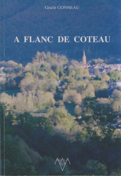 Livrenpoche : A flanc de coteau - Gisèle Gonneau - Livre