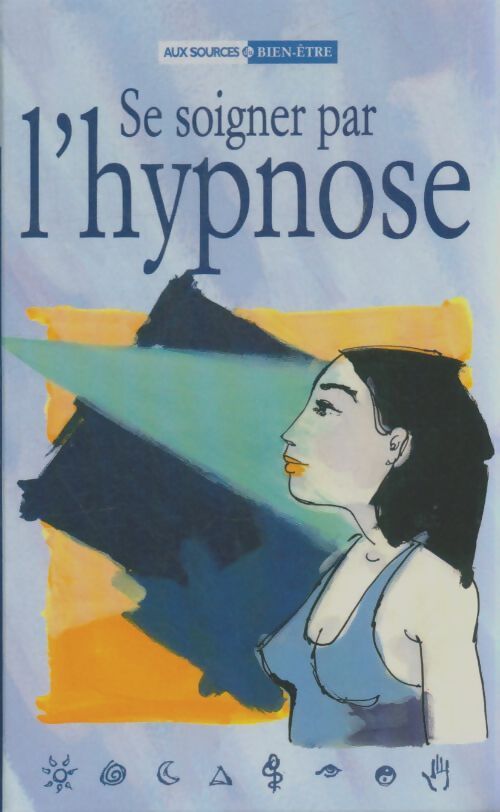 Livrenpoche : Se soigner par l'hypnose - Vera Peiffer - Livre