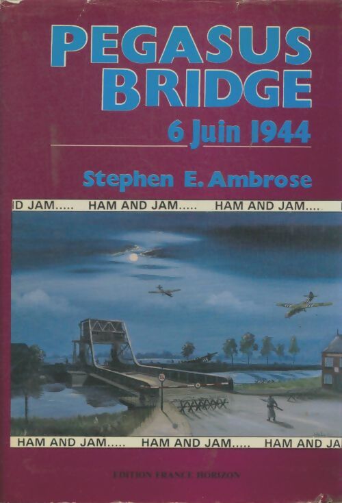 Livrenpoche : Pegasus bridge. 6 juin 1944 - Stephen E. Ambrose - Livre
