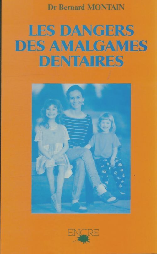 Livrenpoche : Les dangers des amalgames dentaires - Bernard Montain - Livre