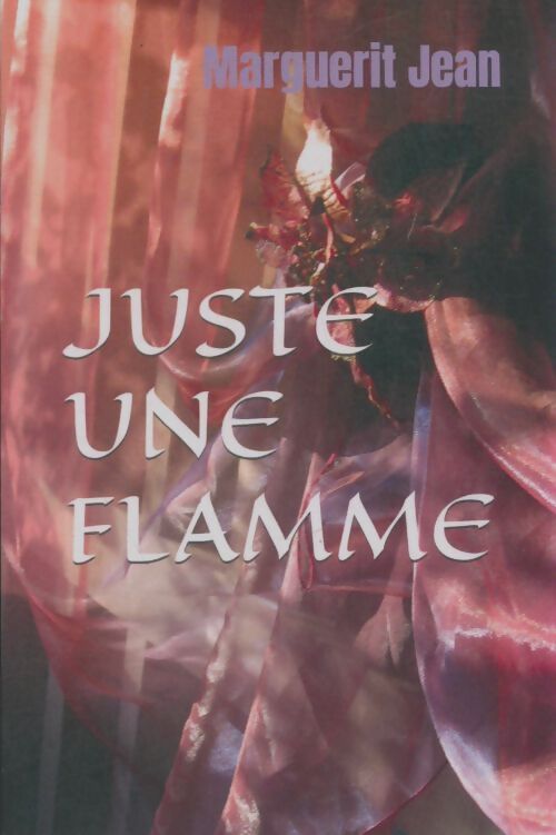 Livrenpoche : Juste une flamme - Jean Marguerit - Livre