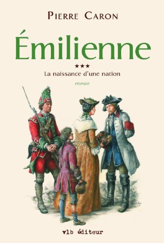 Livrenpoche : La naissance d'une nation tome iii : Émilienne - Pierre Caron - Livre