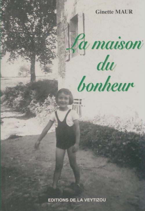 Livrenpoche : La maison du bonheur - Ginète Maur - Livre