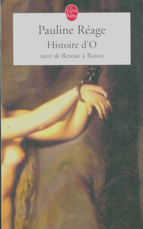 Livrenpoche : Histoire d'O / Retour de Roissy - Pauline Réage - Livre