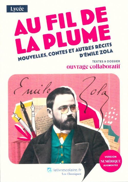 Livrenpoche : Au fil de la plume : Nouvelles, contes et autres récits d'Emile Zola - Collectif - Livre