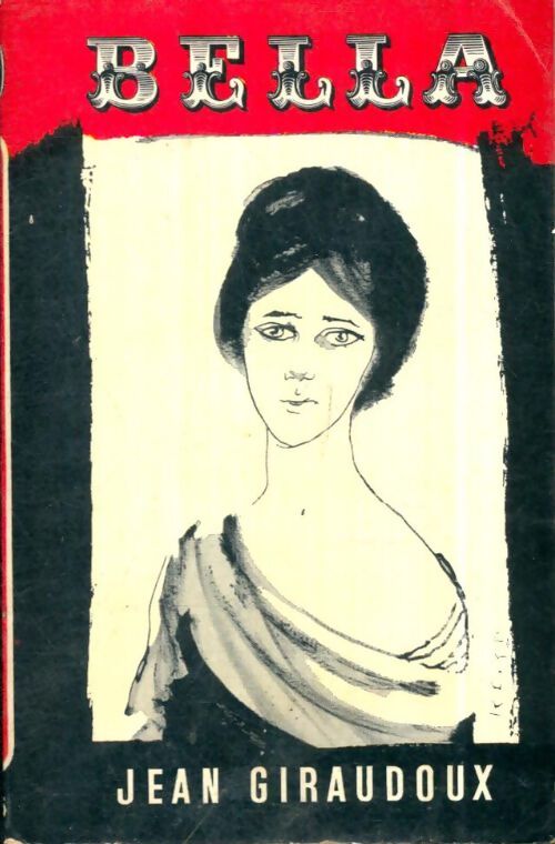Livrenpoche : Bella - Jean Giraudoux - Livre