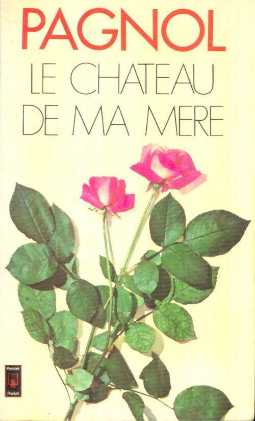 Livrenpoche : Souvenirs d'enfance Tome II : Le château de ma mère - Marcel Pagnol - Livre