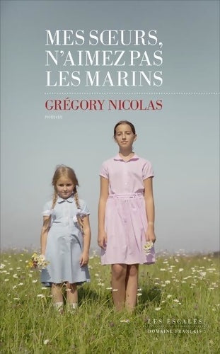 Livrenpoche : Mes soeurs n'aimez pas les marins - Grégory Nicolas - Livre