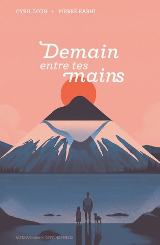 Livrenpoche : Demain entre tes mains - Cyril Dion - Livre