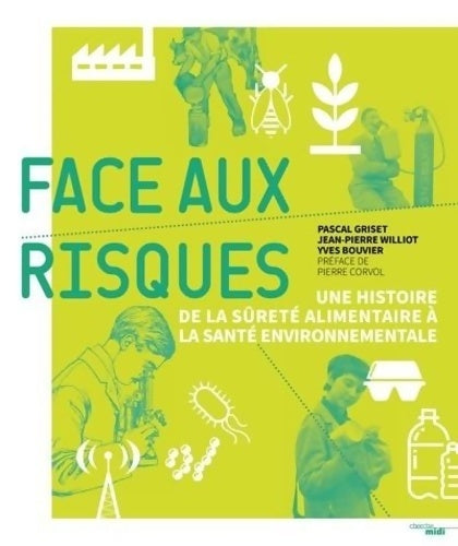 Livrenpoche : Face aux risques : Une histoire de la sûreté alimentaire à la santé environnementale - Pascal Griset - Livre