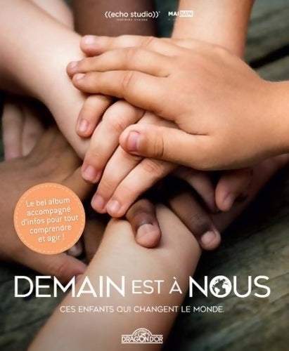 Livrenpoche : Demain est à nous - Le bel album documentaire - Gilles De Maistre - Livre
