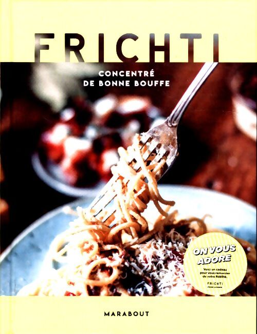 Livrenpoche : Frichti : Manuel pratique de bonne bouffe - Frichti - Livre
