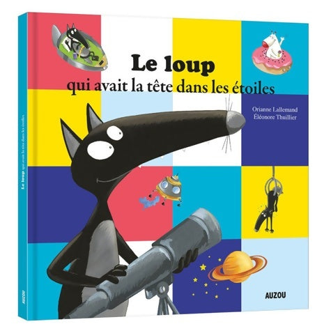 Livrenpoche : Le loup qui avait la tête dans les étoiles - Orianne Lallemand - Livre