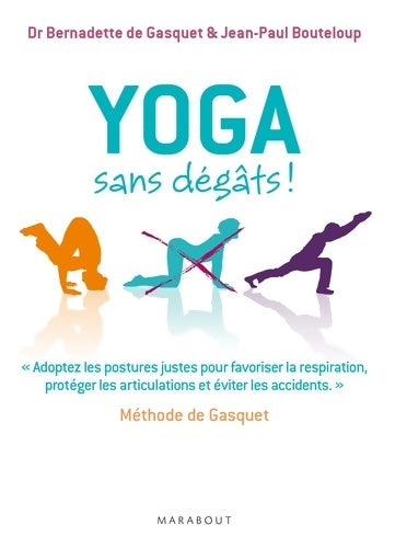 Livrenpoche : Yoga sans dégâts - Méthode de Gasquet - Dr Bernadette De Gasquet - Livre