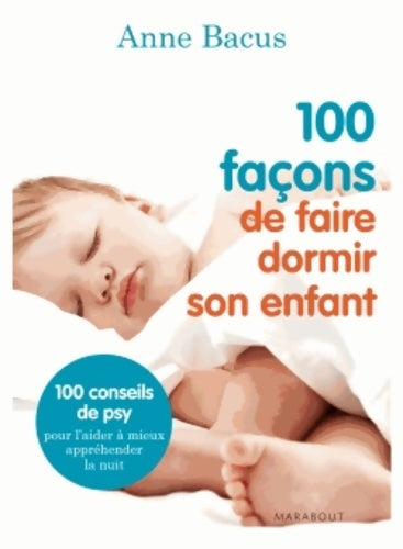 Livrenpoche : 100 façons de faire dormir son enfant - Anne Bacus - Livre