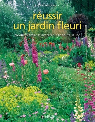 Livrenpoche : Réussir un jardin fleuri : Choisir semer planter décorer - Collectif - Livre
