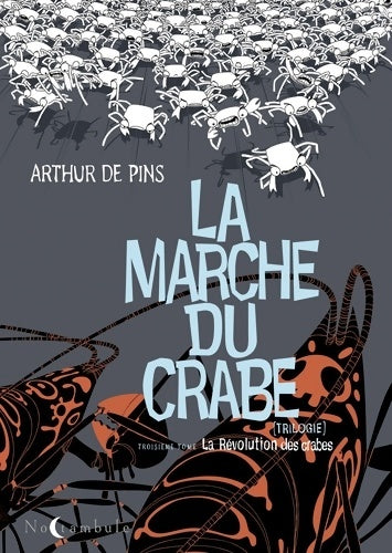 Livrenpoche : La Marche du crabe T03 : La Révolution des crabes - Arthur De Pins - Livre