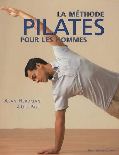 Livrenpoche : La méthode Pilates pour les hommes - Alan Herdman - Livre