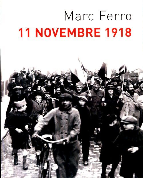 Livrenpoche : 11 novembre 1918 - Marc Ferro - Livre