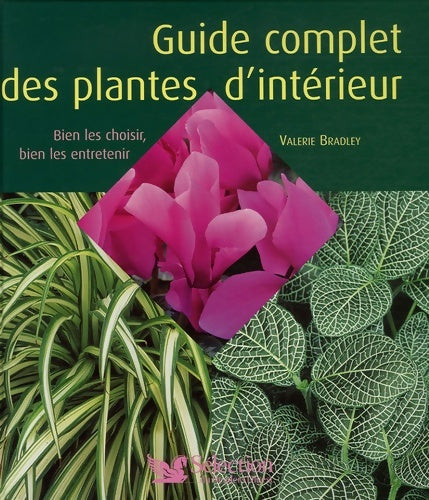 Livrenpoche : GUIDE COMPL PLANTES intérieur - Valérie Bradley - Livre