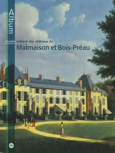 Livrenpoche : Musée NATIONAL DES châteaux DE MALMAISON ET BOIS-PREAU - Collectif - Livre