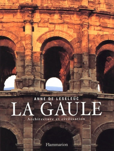 Livrenpoche : La Gaule : Architecture et civilisation - Anne De Leseleuc - Livre