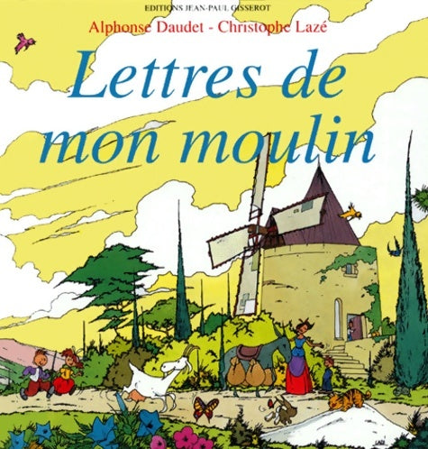 Livrenpoche : Lettres de mon moulin - Christophe Lazé - Livre