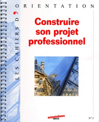 Livrenpoche : Construire son projet professionnel Tome III - Collectif - Livre