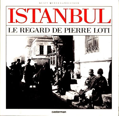 Livrenpoche : Istanbul : Le regard de pierre loti - Pierre Loti - Livre