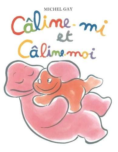 Livrenpoche : caline mi et caline moi - Michel Gay - Livre
