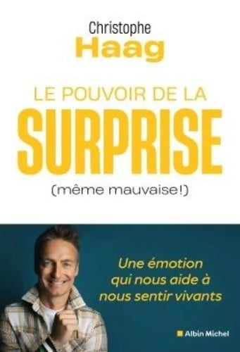 Livrenpoche : Le Pouvoir de la surprise  : Une émotion qui nous aide à nous sentir vivants - Christophe Haag - Livre
